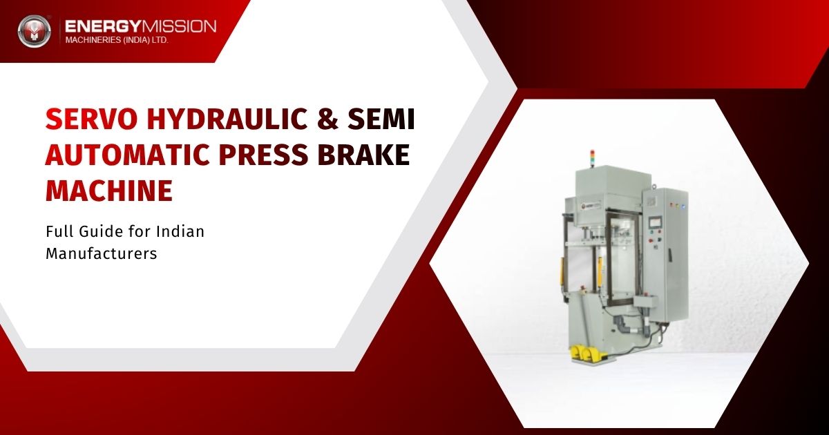 Servo Hydraulic & Semi Automatic Press Brake Machine